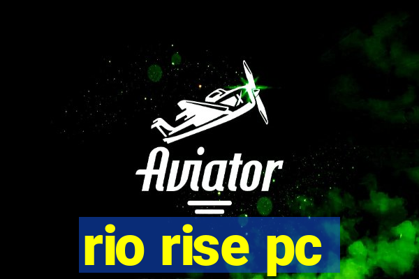 rio rise pc